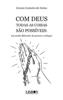 Com Deus todas as coisas são possíveis: um modo diferente de pensar o milagre