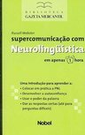 Supercomunicação com Neurolinguística em Apenas em 1 Hora