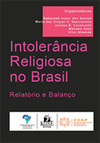Intolerância religiosa no Brasil: relatório e balanços