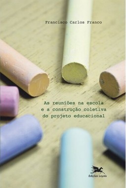 As reuniões na escola e a construção coletiva do projeto educacional