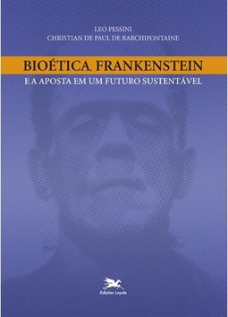 Bioética, Frankenstein e a aposta em um futuro sustentável