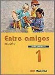 Entre Amigos: Religião - 1 série - 1 grau