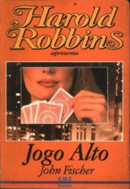 Jogo Alto (Harold Robbins apresenta)