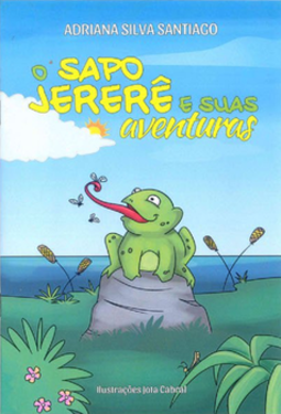 O sapo Jererê e suas aventuras