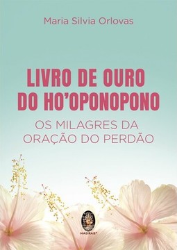 Livro de ouro do Ho''''oponopono - vol. 1