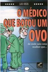 O Médico Que Botou um Ovo
