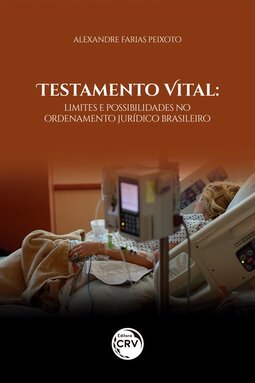 Testamento vital: limites e possibilidades no ordenamento jurídico brasileiro