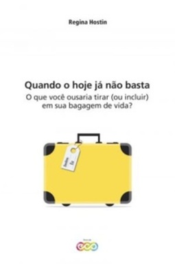 Quando o hoje já não basta