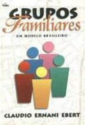 Grupos Familiares: um Modelo Brasileiro