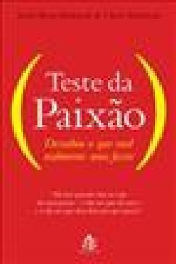 Teste da Paixão : Descubra o que Você Realmente Ama Fazer