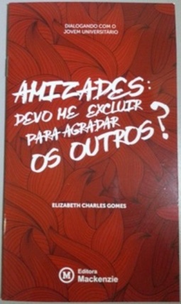 Amizades: Devo me Excluir para Agradar os Outros? (Dialogando com o Jovem Universitário)