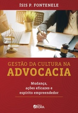 Gestão da cultura na advocacia: mudança, ações eficazes e espírito empreendedor