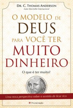 O Modelo De Deus Para Voce Ter Muito Dinheiro