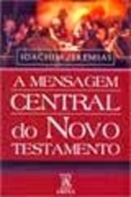 A Mensagem Central do Novo Testamento