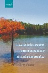 A vida com menos dor e sofrimento