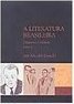 Literatura Brasileira: Origens e Unidade, A (1500-1960) - vol. 2