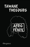 Afrofênix: a fúria negra ressurge