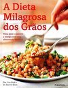 A Dieta Milagrosa Dos Graos
