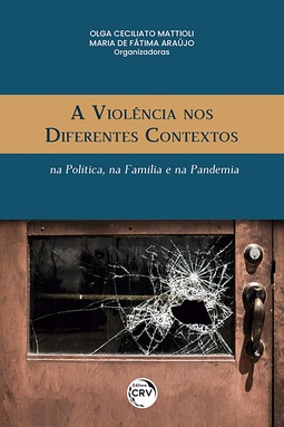 A violência nos diferentes contextos: na política, na família, e na pandemia