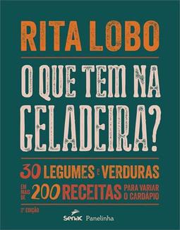 O QUE TEM NA GELADEIRA?: 30 LEGUMES E...