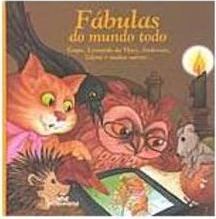 Fábulas do Mundo Todo: Esopo, Leonardo Da Vinci, Andersen, Tolstoi...