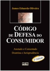 CÓDIGO DE DEFESA DO CONSUMIDOR: Anotado e Comentado. Doutrina e Jurisprudência