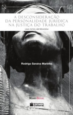 A desconsideração da personalidade jurídica na justiça do trabalho: uma nova abordagem