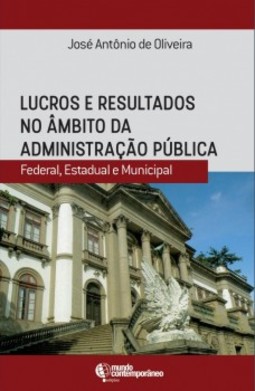 Lucros e resultados no âmbito da administração pública: federal, estadual e municipal