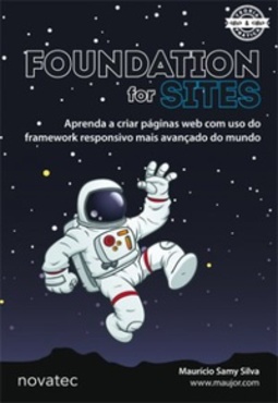 Foundation for Sites: aprenda a criar páginas web com uso do framework responsivo mais avançado do mundo