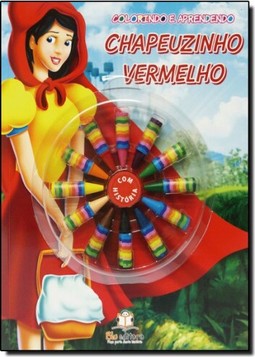 Chapeuzinho Vermelho - Coleção Colorindo e Aprendendo