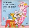 Dengosa, a girafinha cor-de-rosa