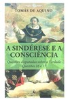 A sindérese e a consciência: questões disputadas sobre a verdade - Questões 16 e 17