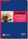 Como Entender a Lei de Recuperação de Empresas: uma Visão Econômica