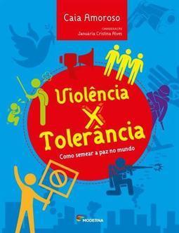 VIOLENCIA X TOLERANCIA: COMO SEMEAR A PAZ NO MUNDO