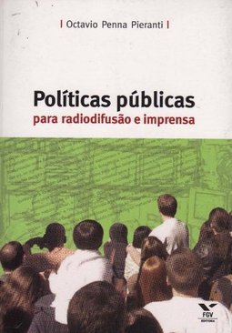 POLITICAS PUBLICAS PARA RADIODIFUSAO E IMPRENSA