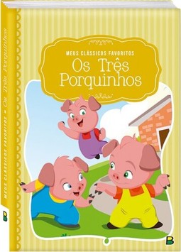 Meus Clássicos Favoritos: Os Três Porquinhos