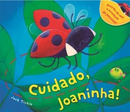 Cuidado, joaninha!