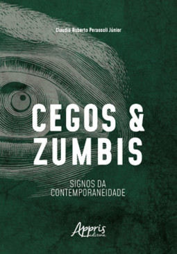 Cegos e zumbis: signos da contemporaneidade