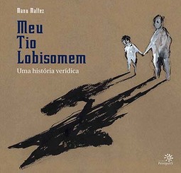 Meu tio lobisomem: Uma história verídica