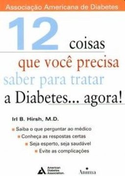 12 Coisas que Você Precisa Saber para Tratar a Diabetes... Agora!