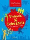 VIOLENCIA X TOLERANCIA: COMO SEMEAR A PAZ NO MUNDO