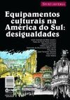 Equipamentos culturais na América do Sul: desigualdades