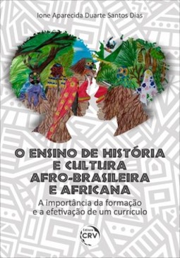 O ensino de história e cultura afro-brasileira e africana: a importância da formação e a efetivação de um currículo