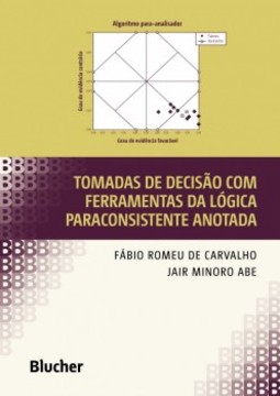 Tomadas de decisão com ferramentas da lógica paraconsistente anotada: Método Paraconsistente de Decisão - MPD