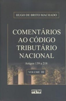 Comentários ao código tributário nacional: Artigos 139 a 218