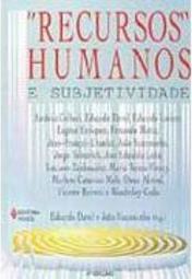Recursos Humanos e Subjetividade