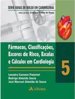 Fármacos Classificações, Escores de Risco, Escalas e Cálculos em Cardiologia