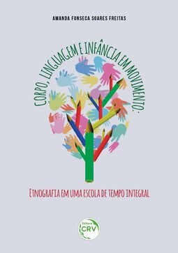 Corpo, linguagem e infância em movimento: etnografia em uma escola de tempo integral