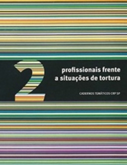 O Profissional diante da situação de tortura (Cadernos Temáticos CRP/SP #2)