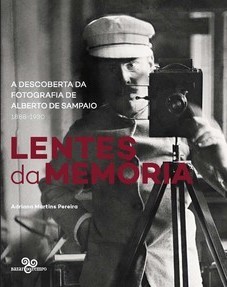 Lentes da memória: A descoberta da fotografia de Alberto de Sampaio (1833-1930)